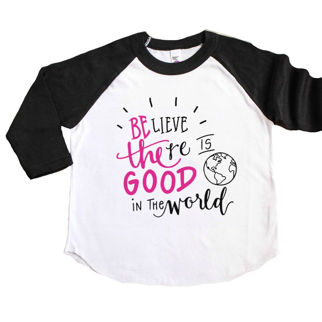 Black sleeve raglan with Believe There Is Good In the World in pink and black 