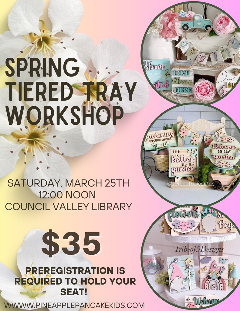 March 25th Spring/Garden Tiered Tray Workshop