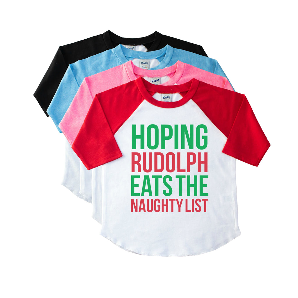 Red sleeve kid's raglan with Hoping Rudolph Eats the Naughty List in Green and Red on the front